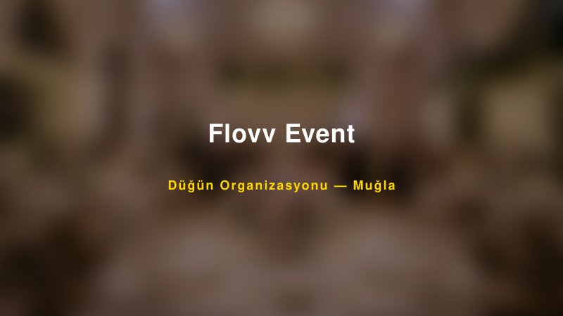 Flovv Event — Muğla Kır Düğünü Mekanı Rehberi