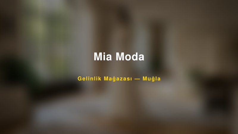 Mia Moda — Muğla Kır Düğünü Mekanı Rehberi