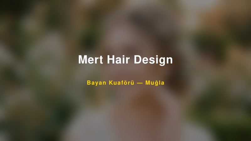 Mert Hair Design — Muğla Kır Düğünü Mekanı Rehberi — 1