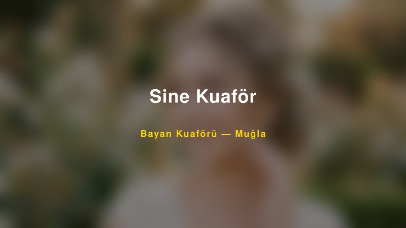 Sine Kuaför — Muğla Kır Düğünü Mekanı Rehberi