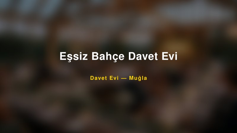 Eşsiz Bahçe Davet Evi Fiyatları ve Paket Seçenekleri — 1