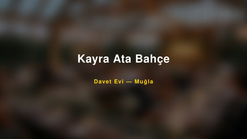 Kayra Ata Bahçe Nişan ve Davet Organizasyonu İpuçları — 1